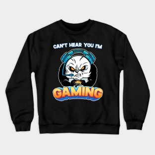 Can't Hear You I'm Gaming - Gamer product Crewneck Sweatshirt